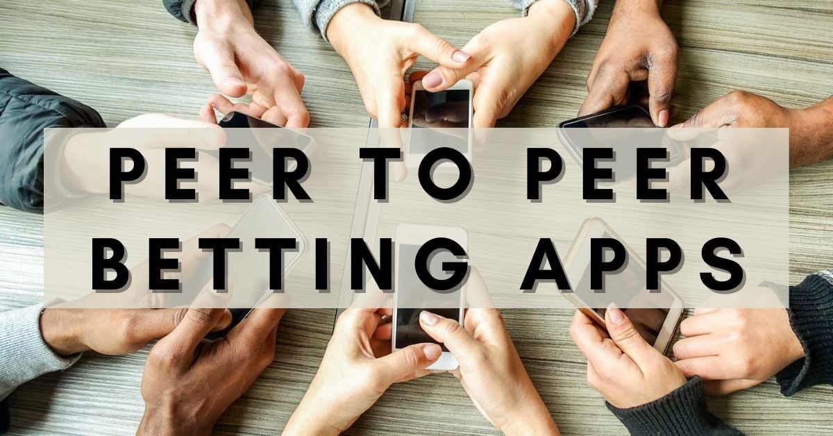 Peer to Peer Betting Apps