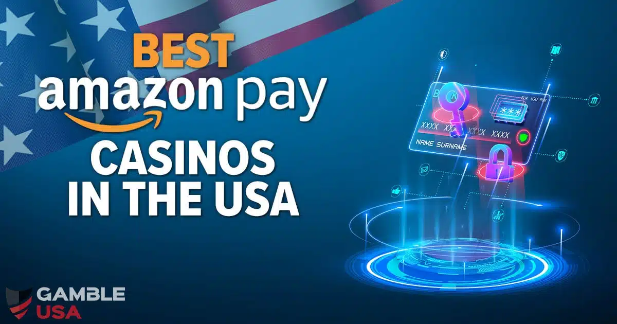 Best Amazon Pay Casinos in the USA