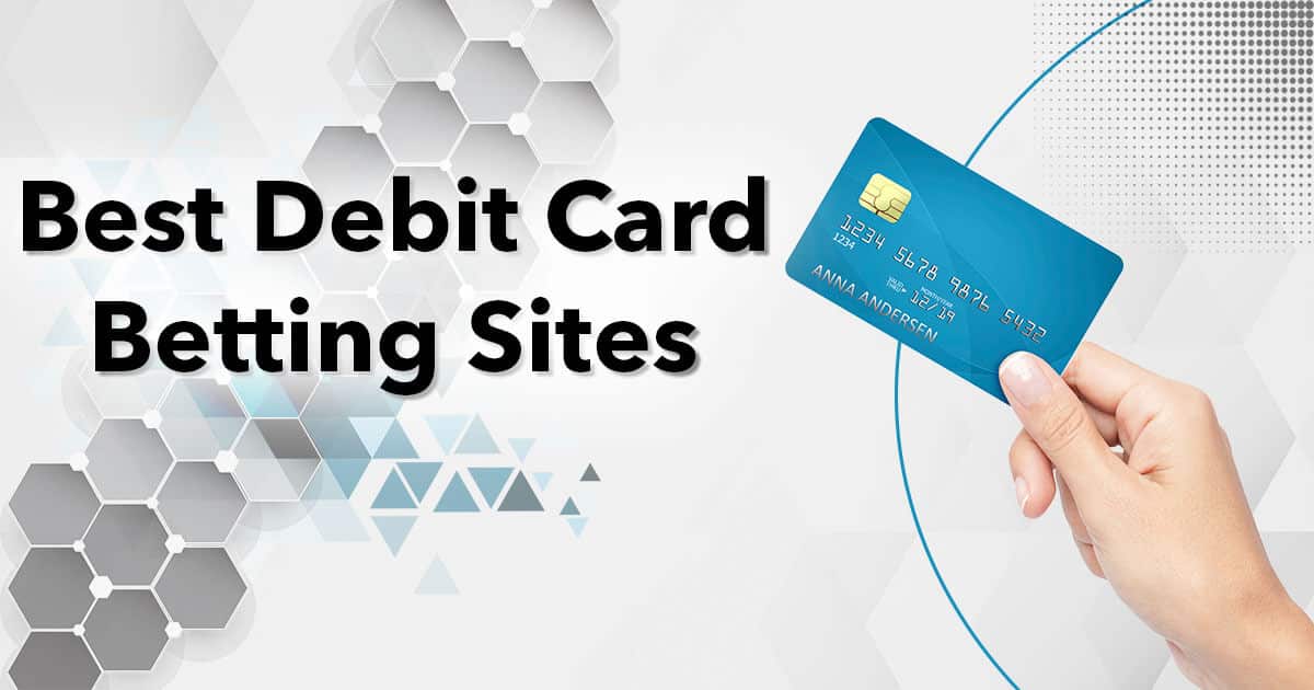Best Debit Card Betting Sites