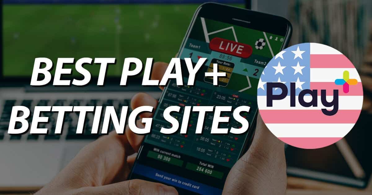 Best Play+ Betting Sites