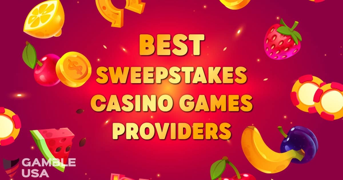 Best Sweepstakes Casino Games Providers