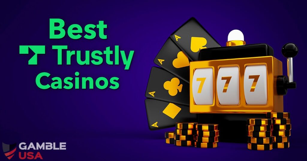 Trustly Gambling Sites: Where It's Accepted