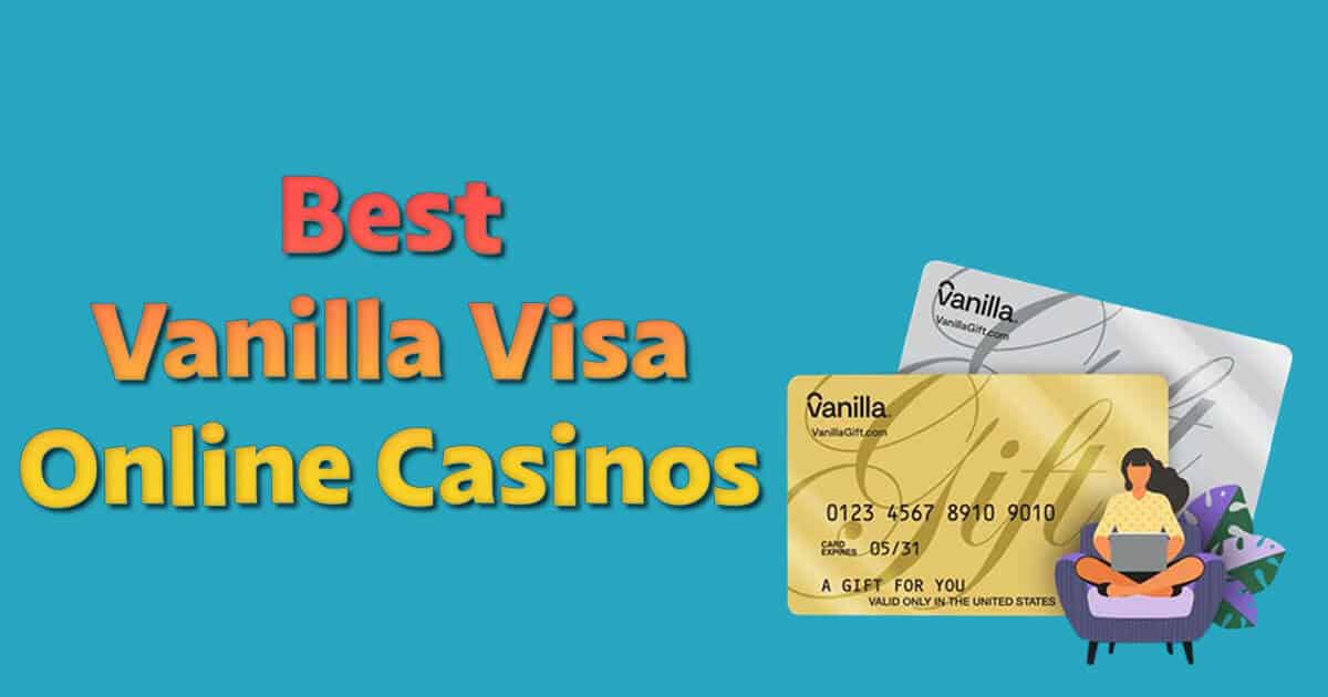 Best Vanilla Visa Online Casinos