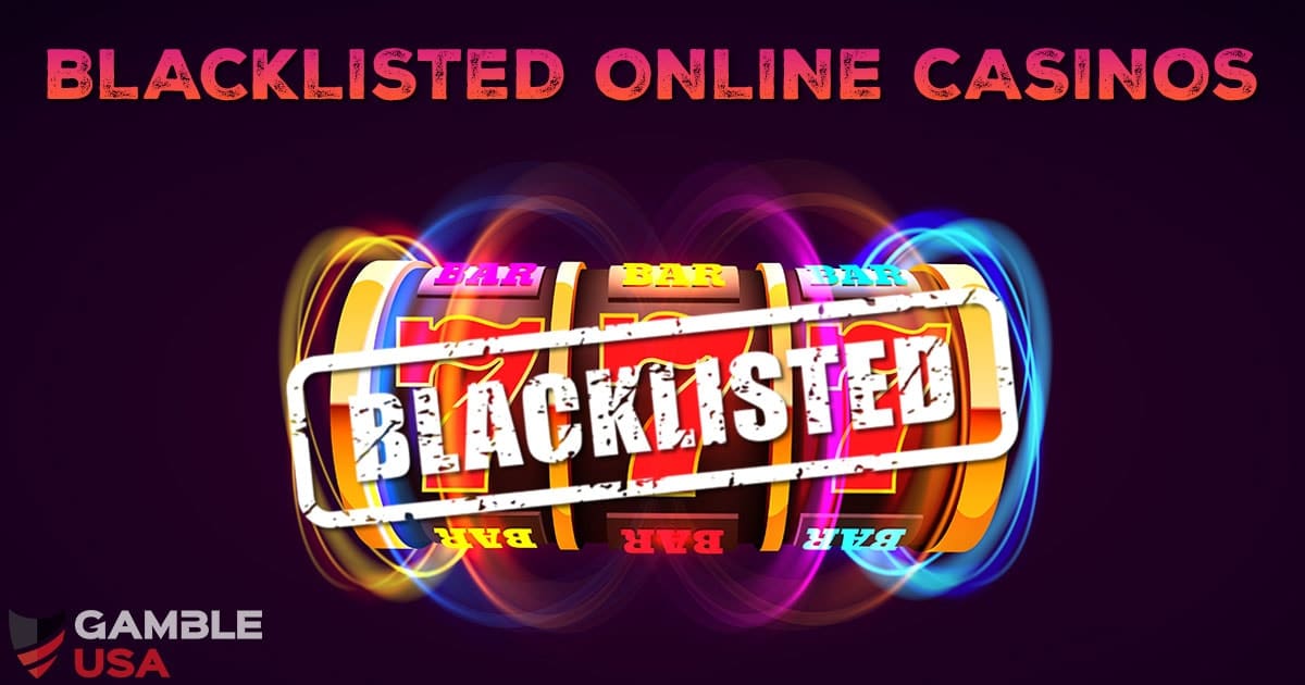 Blacklisted Online Casinos