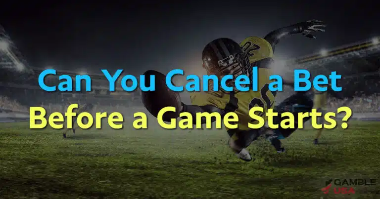 Can You Cancel A Bet Before a Game Starts?