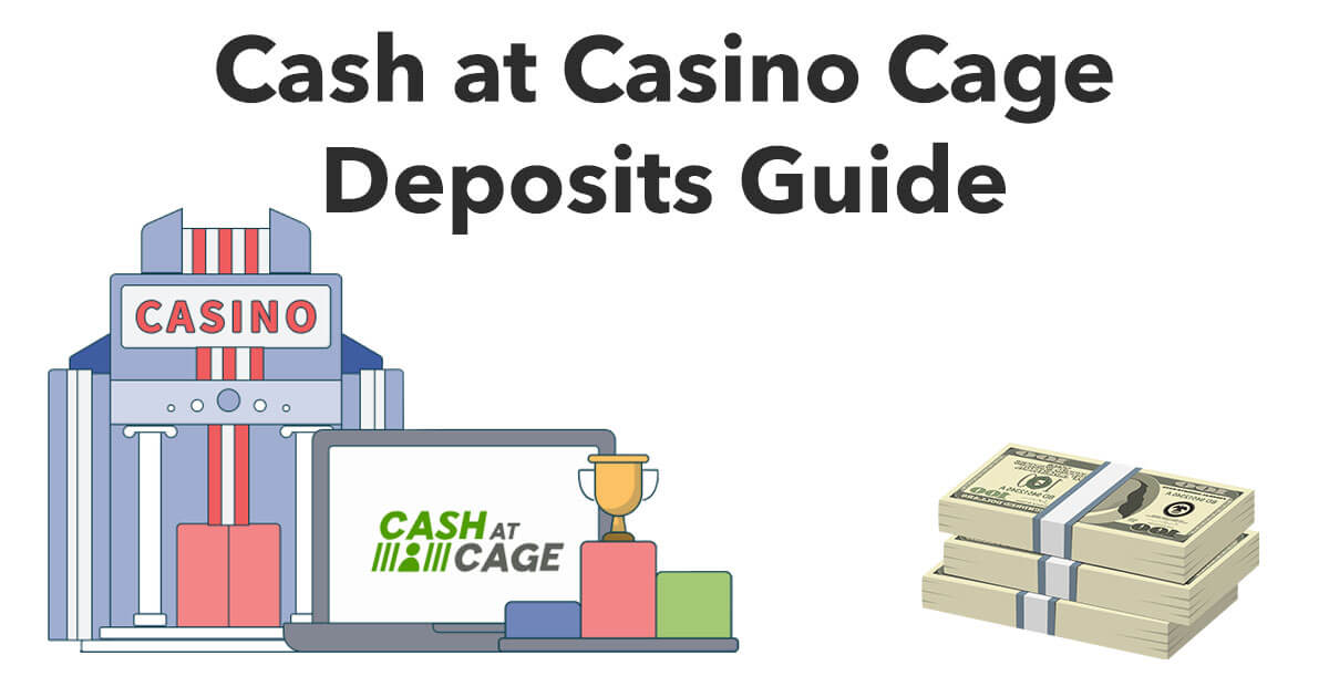 Cash at Casino Cage Deposits Guide