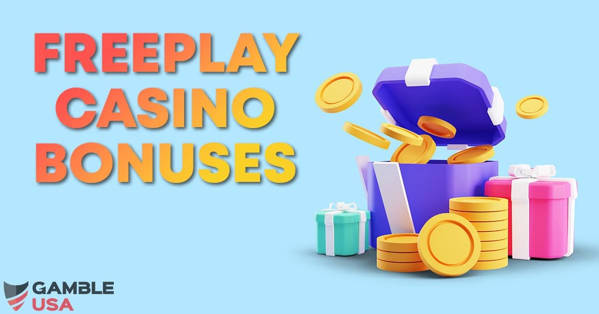 Freeplay Casino Bonuses