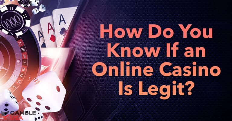 How Do You Know If an Online Casino Is Legit?