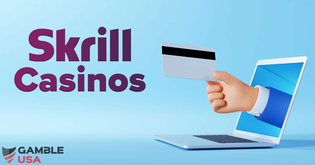 Skrill Casinos
