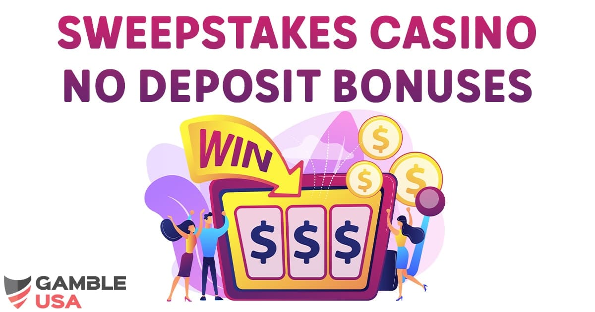 Sweepstakes Casino No Deposit Bonuses