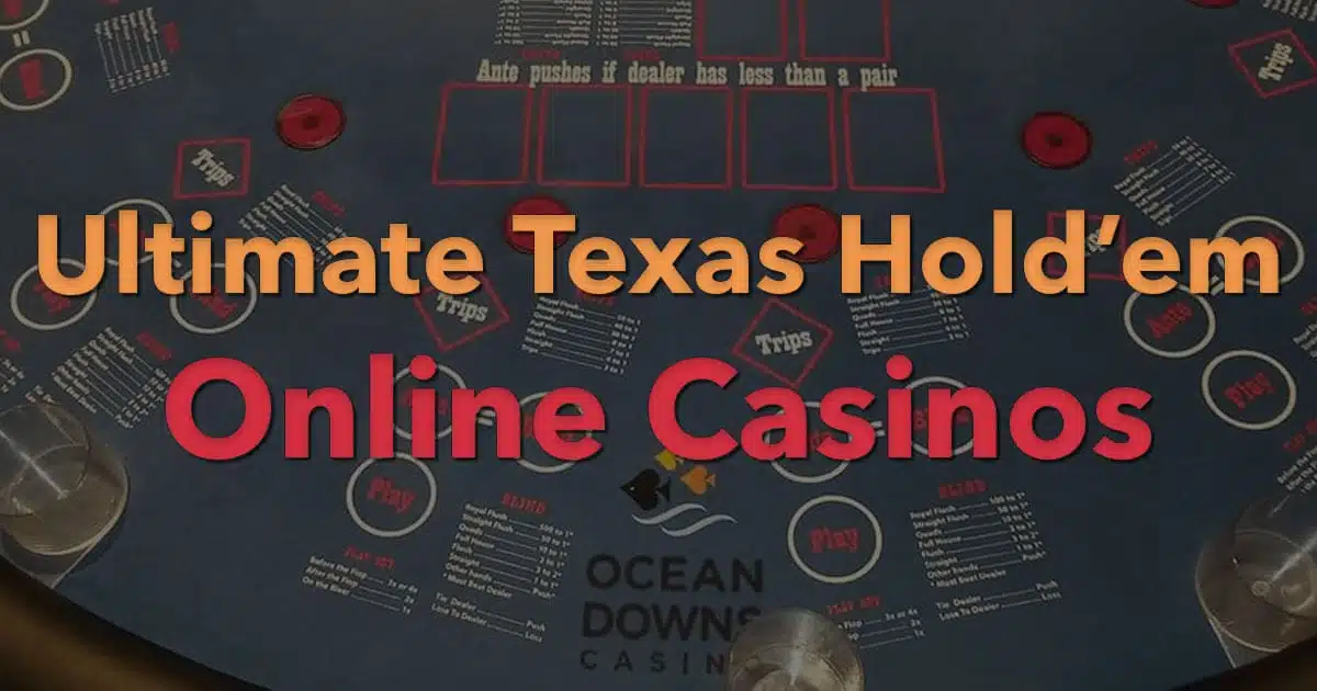 Ultimate Texas Hold’em Online Casinos