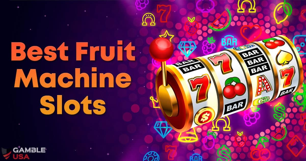 Best Fruit Machine Slots