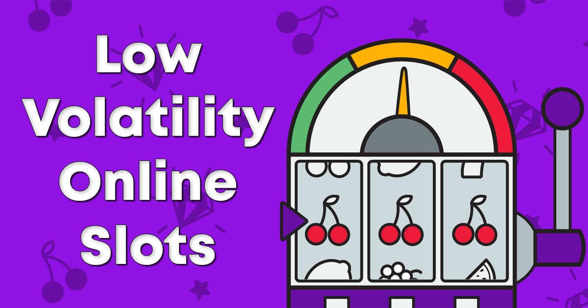 Low Volatility Online Slots