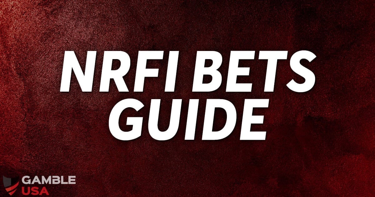 NRFI Bets Guide