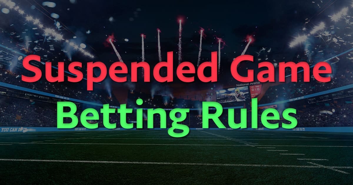 Suspended Game Betting Rules