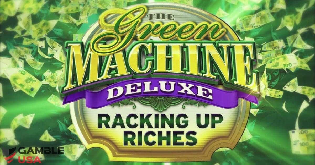 The Green Machine Deluxe Racking Up Riches