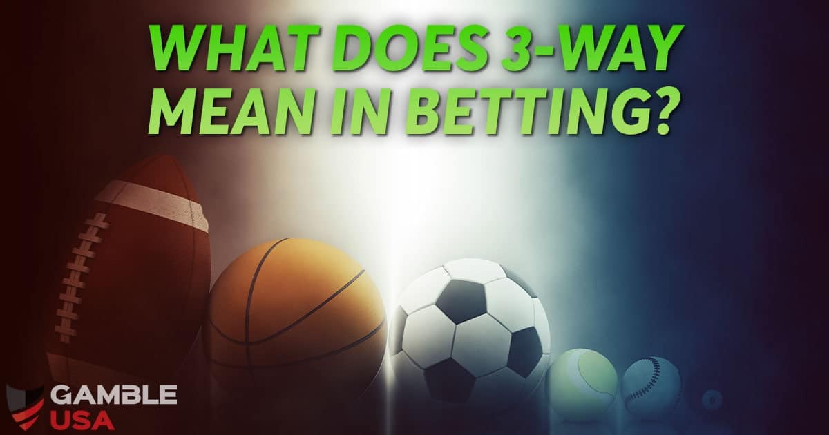 What Does 3-Way Mean in Betting?