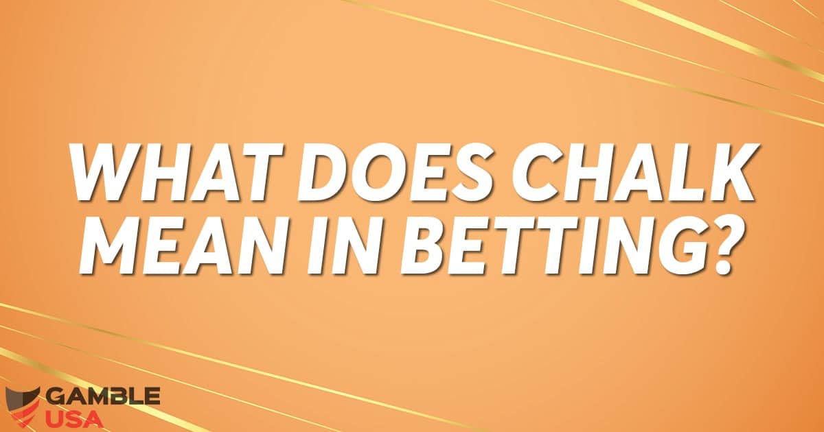 What Does Chalk Mean in Betting?