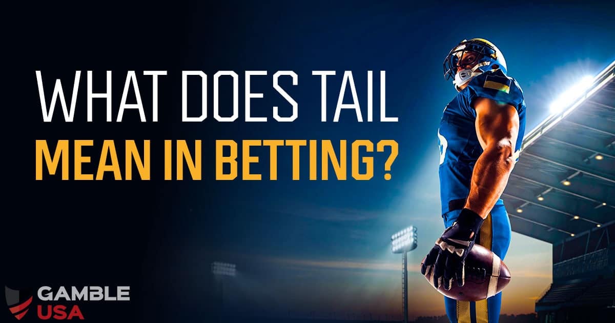 What Does Tail Mean in Betting?